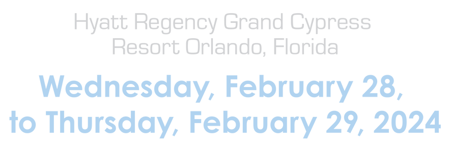 Hyatt Regency Grand Cypress Resort Orlando, Florida, Wednesday, February 28 to Thursday, February 29, 2024